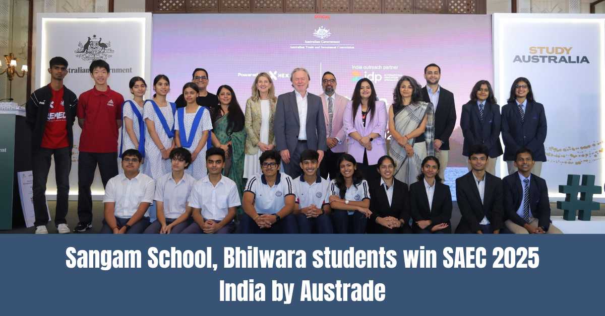 Students from Sangam School, Bhilwara, win SAEC 2025 India by Austrade
